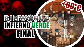 EL FINAL DEL CAMINO - Rimworld - Infierno Verde Episodio 49