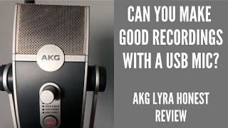 AKG Lyra Honest Review GOOD RECORDINGS FROM A USB MIC?