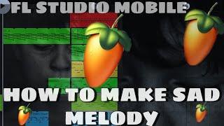 How To Make Sad Melody  In Fl Studio Mobile