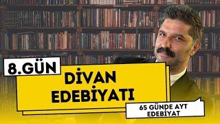 Divan Edebiyatı Gen.Özell.  Divan Şiiri  8.GÜN  65 Günde AYT Edebiyat Kampı