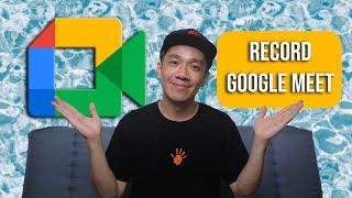 How to record Google Meet for Free 100% legal