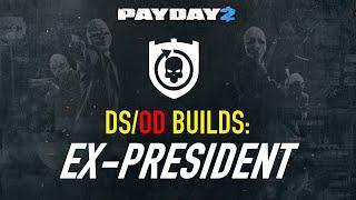 PAYDAY 2 DSOD Builds Ex-President