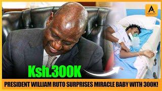 PRESIDENT WILLIAM RUTO SURPRISES MIRACLE BABY WITH CASH 300K