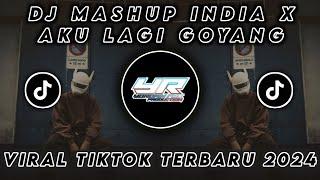 DJ MASHUP INDIA X AKU LAGI GOYANG KANE VIRAL TIKTOK TERBARU 2024  Yordan Remix Scr 