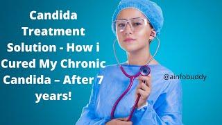 Candida Treatment Solution - how i cured my chronic candida – after 7 years