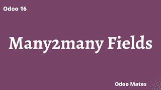 Many2many Field In Odoo  Odoo Relational Fields  Odoo 16 Development