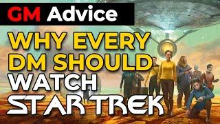 VITAL GM Why every GM should watch Star Trek