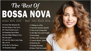 Best Of Relaxing Bossa Nova Love Songs  Playlist Bossa Nova Covers 2024  Bossa Nova Songs Ever