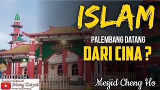 cina atau tionghoa berperan masuknya islam di Palembang-kisah laksamana Cheng Ho & Mesjid Cheng Ho