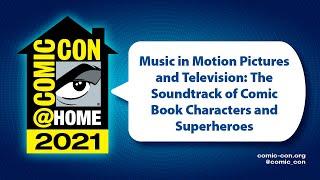 The Soundtrack of Comic Book Characters and Superheroes  Comic-Con@Home 2021