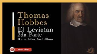 El leviatán - Thomas Hobbes. Segunda parte y final. Audiolibro en español.