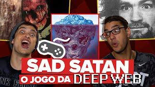 SAD SATAN O MACABRO JOGO DA DEEP WEB