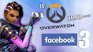 IF OVERWATCH HAD FACEBOOK 3