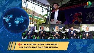 Live Report PBAK 2024  UIN Raden Mas Said Surakarta