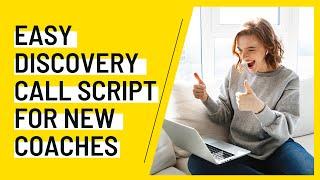 Easy 5-Step Discovery Call Script For New Coaches