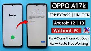 Oppo A17k Cph2471 Frp UnlockBypass Google Account lock Without PC - Fix Clone Phone Not Open