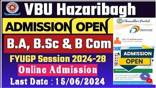 Vbu Hazaribagh Online Admission Open 2024-28  Fyugp B.Sc B.Com & B.A 2024-28 Online Admission 2024