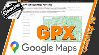 GPX Routen mit Google Maps navigieren  #quicktips  QT14