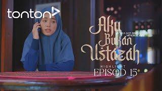 HIGHLIGHT Aku Bukan Ustazah 2024  Episod 15 - Aminah Ni Sejak Nikah Tak Pernah Balik  Tonton