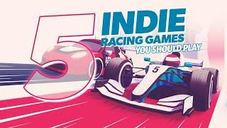 5 Indie Racing Games You Should Play