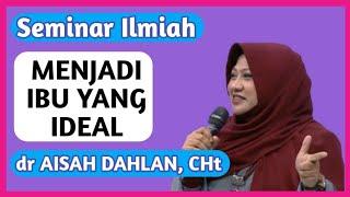 dr Aisah Dahlan CHt - Rumah Tangga Bahagia  Menjadi Ibu yang Ideal  - dr Aisyah Dahlan terbaru