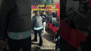 Park Street Christmas Carnival 2023   #parkstreetchristmas #parkstreet #parkstreet