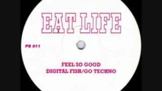 Eat Life - Feel So Good