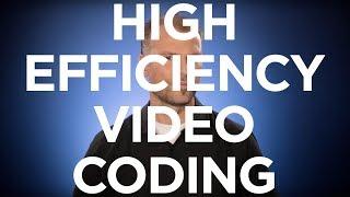 What is HEVC  H.265 High Efficiency Video Coding?