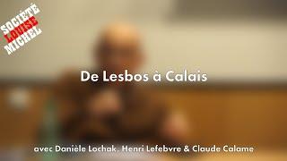 De Lesbos à Calais. Avec Danièle Lochak Henri Lefebvre et Claude Calame