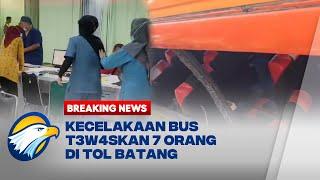 BREAKING NEWS - Kecelakaan Bus T3w4skan 7 Orang di Tol Batang Diduga Sopir Mengantuk