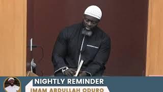 Nightly Reminder  Imam Abdullah Oduro