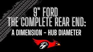 9 Ford - The Complete Rear End  A Dimension - Hub Diameter - CAUTION Match the NEW disc or drum