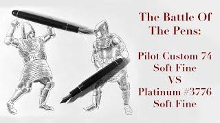 Battle of Pens The Pilot Custom 74 SF Versus The Platinum #3776 Century SF