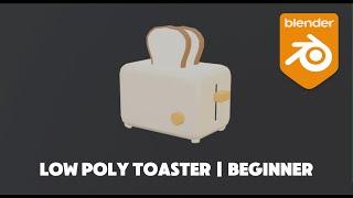 Blender Low Poly Toaster Tutorial  Beginner