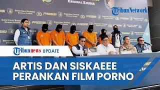 Artis & Selebgram Siskaeee Terlibat Produksi Ratusan Film Porno di Jaksel Dibayar 15 Juta per Film