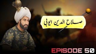 Salahuddin Episode 50 In Urdu By Pure History