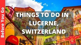 Lucerne Switzerland Travel Guide 14 BEST Things to Do in Lucerne