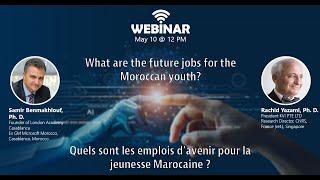 Lets Talk Future #2 - What are the future jobs for Moroccan youth post Pandemic? Dr. Rachid Yazami