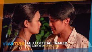 LULU  Official Trailer  Streaming this January 21 2022 on Vivamax