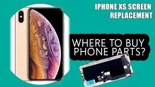 iPhone XS Screen Replacement Tutorial  Where to buy parts?