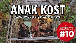 ANAK KOST - nanoe Biroe  GANDRUNG Eps. 10 @ Warung Nyama