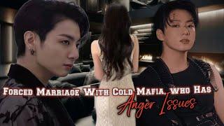 Forced Marriage With Cold Mafia who Has Anger Issues {Jungkook ff} #btsff #jungkookff #oneshot