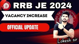 RRB JE 2024 Official Update EXPOSED  RRB JE Vacancy Increase  Shocking News  Lokesh sir