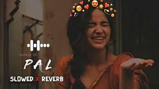 pal slowed+reverb Arijit Singh & sudip creation