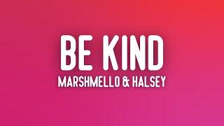 Marshmello & Halsey - Be Kind Lyrics