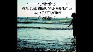 Heal Your Inner Child Meditation - Lau of Attraction Life Coaching Podcast