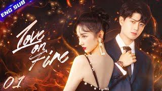 【Multi-sub】Love on Fire EP01  Allen Ren Chen Xiaoyun  CDrama Base