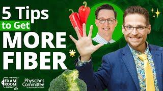 5 Easy Ways to Get More Fiber  Dr. Will Bulsiewicz Exam Room LIVE Q&A