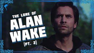 The Writer Who Fought Darkness. The Lore of ALAN WAKE pt. 2