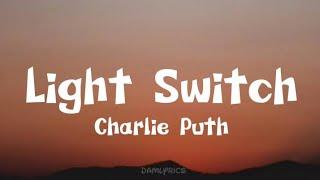 Charlie Puth - Light Switch Lyrics